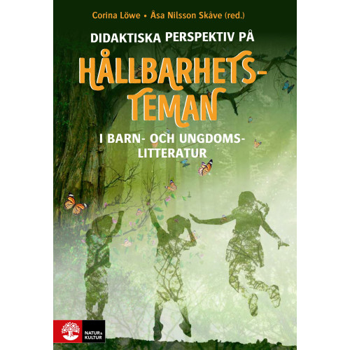 Corina Löwe Didaktiska perspektiv på hållbarhetsteman : I barn- och ungdomslitteratur (häftad)
