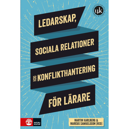 Natur & Kultur Läromedel och Akademi Ledarskap, sociala relationer och konflikthantering för lärare (inbunden)
