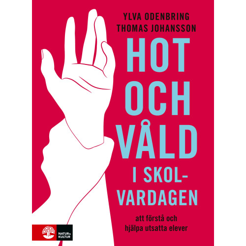 Ylva Odenbring Hot och våld i skolvardagen : att förstå och hjälpa utsatta elever (bok, danskt band)