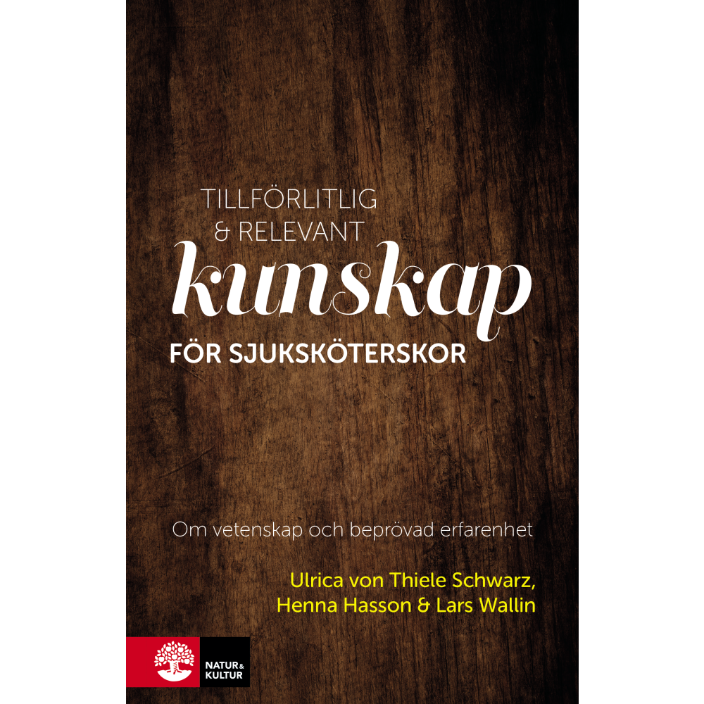 Produktbild för Tillförlitlig och relevant kunskap för sjuksköterskor : om vetenskap och beprövad erfarenhet (häftad)