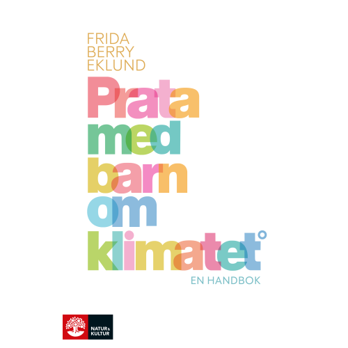 Frida Berry Eklund Prata med barn om klimatet : en handbok (bok, danskt band)