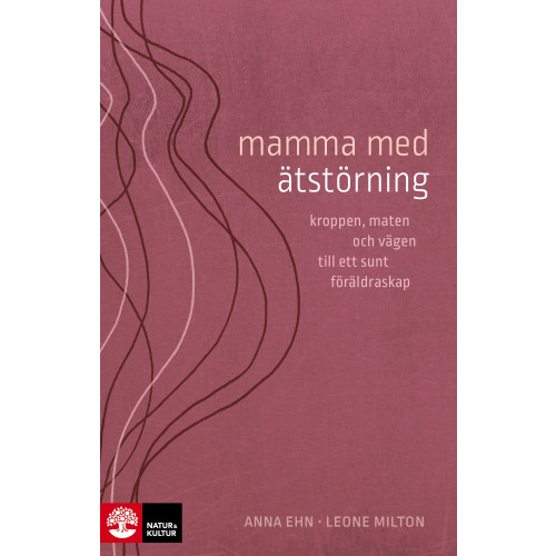 Anna Ehn Mamma med ätstörning : kroppen, maten och vägen till ett sunt föräldraskap (bok, danskt band)