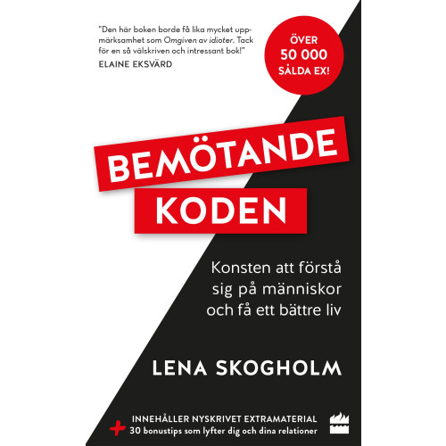 Lena Skogholm Bemötandekoden : konsten att förstå sig på människor och få ett bättre liv. (pocket)