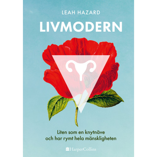 Leah Hazard Livmodern : liten som en knytnäve och har rymt hela mänskligheten (inbunden)