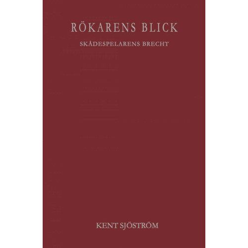 Kent Sjöström Rökarens blick – Skådespelarens Brecht (bok, danskt band)