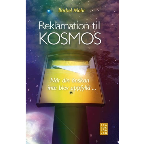 Barbel Mohr Reklamation till kosmos : när din önskan inte blev uppfylld (bok, kartonnage)