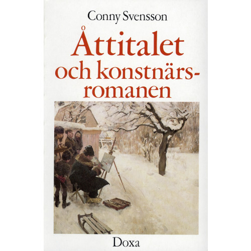 Conny Svensson Åttitalet och konstnärsromanen (häftad)