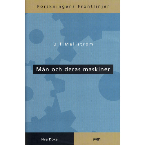Ulf Mellström Män och deras maskiner (inbunden)
