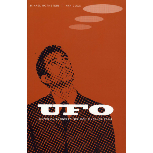 Mikael Rothstein UFO - myten om rymdvarelser och flygande tefat (häftad)