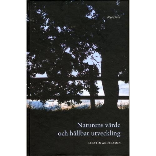 Kerstin Andersson Naturens värde och hållbar utveckling (inbunden)