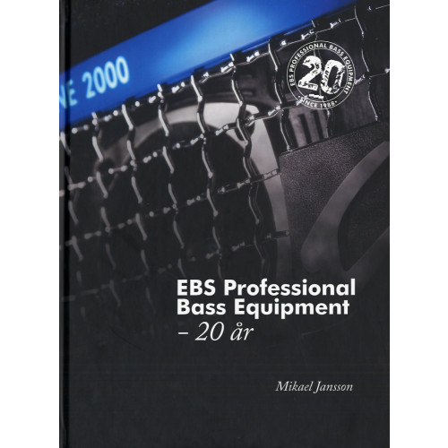 Mikael Jansson EBS Professional Bass Equipment - 20 år (inbunden)