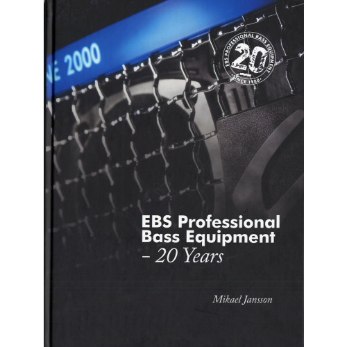 Mikael Jansson EBS Professional Bass Equipment : 20 Years (inbunden, eng)