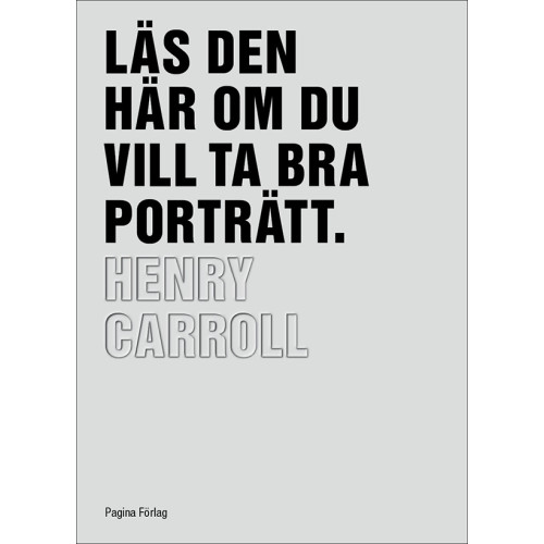 Henry Carroll Läs den här om du vill ta bra porträtt (häftad)