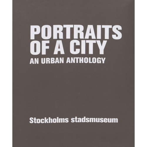 Stockholmia förlag Portraits of a city : an urban anthology (inbunden, eng)