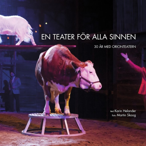 Karin Helander En teater för alla sinnen : 30 år med Orionteatern (häftad)