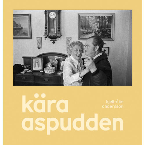 Kjell-Åke Andersson Kära Aspudden (inbunden)