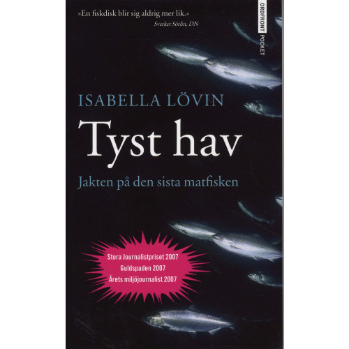 Isabella Lövin Tyst hav - Jakten på den sista matfisken (pocket)