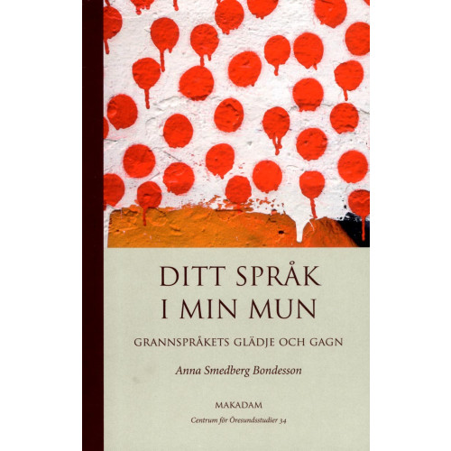 Anna Smedberg Bondesson Ditt språk i min mun : grannspråkets glädje och gagn (bok, danskt band)