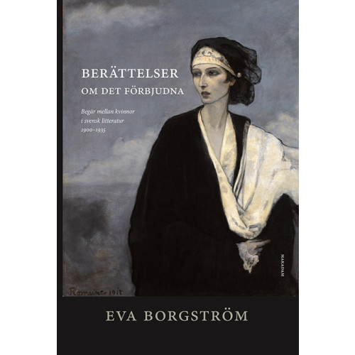 Eva Borgström Berättelser om det förbjudna : begär mellan kvinnor i svensk litteratur.... (inbunden)