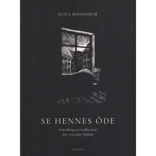 Elisa Rossholm Se hennes öde : undersökning av en ordlös roman från 1920-talets Tyskland (bok, danskt band)