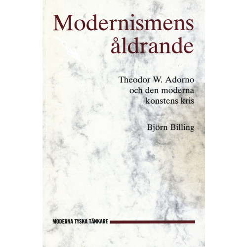 Björn Billing Modernismens åldrande : Theodor W. Adorno och den moderna konstens kris (häftad)