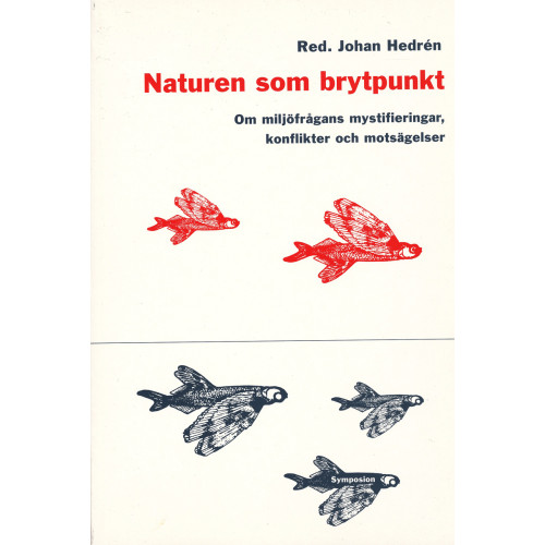 Bokförlag Symposion Naturen som brytpunkt : om miljöfrågans mystifieringar, konflikter och mots (häftad)