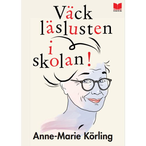 Anne-Marie Körling Väck läslusten i skolan! (bok, danskt band)