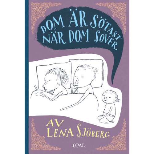 Lena Sjöberg Dom är sötast när dom sover (inbunden)