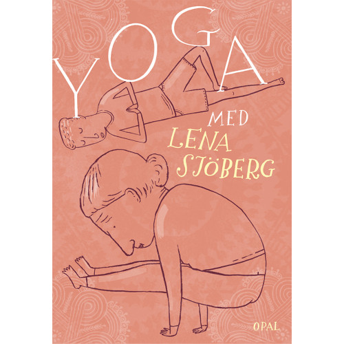 Lena Sjöberg Yoga med Lena Sjöberg (inbunden)
