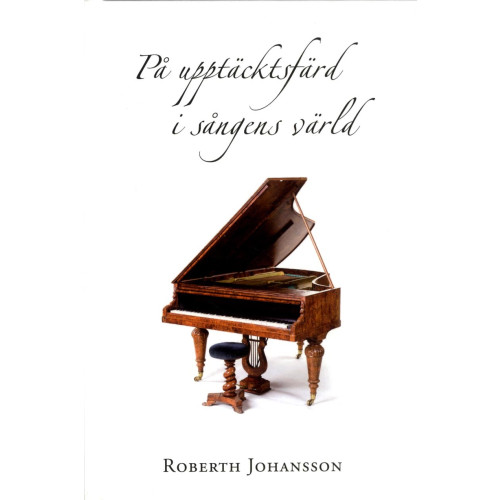 Roberth Johansson På upptäcktsfärd i sångens värld (inbunden)
