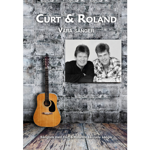 Curt Petersén Curt & Roland : våra sånger (bok, spiral)
