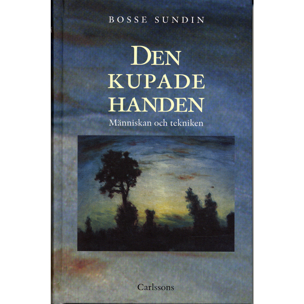 Produktbild för Den kupade handen : historien om människan och tekniken (inbunden)