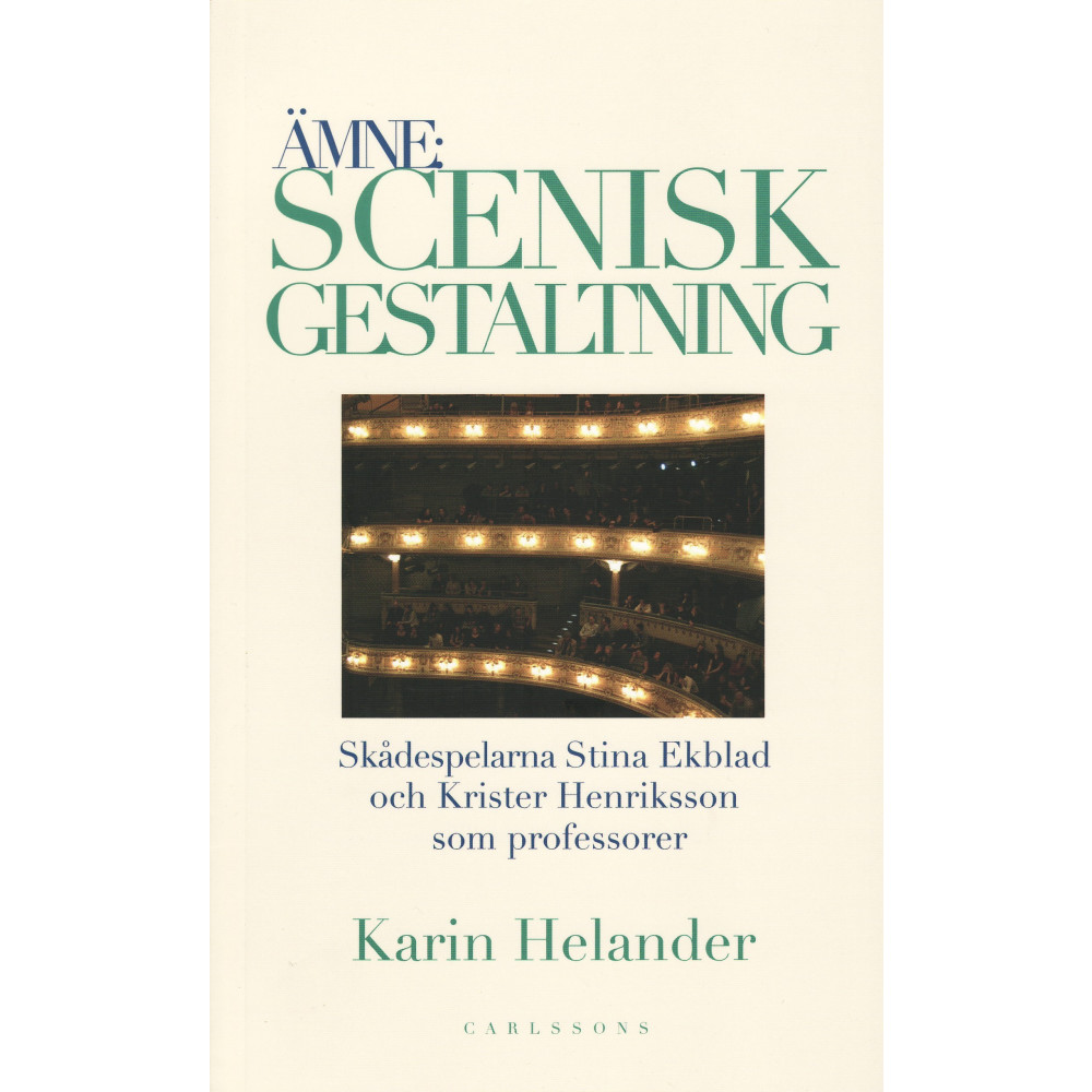 Produktbild för Ämne: Scenisk gestaltning : dokumentation av Teaterhögskolan i Stockholms professorer Stina Ekblad och Krister Henriksson (häftad)