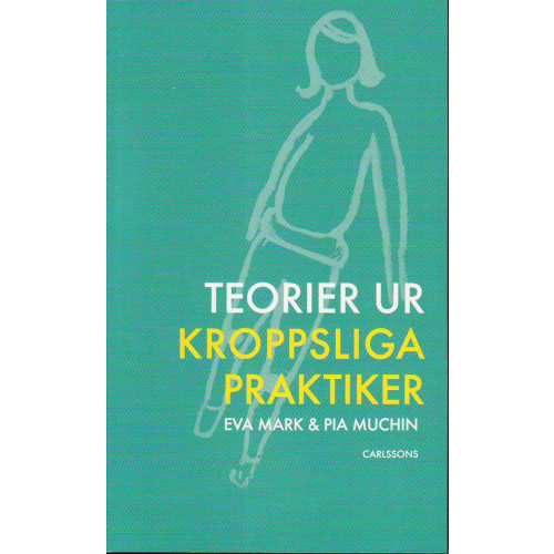 Carlsson Teorier ur kroppsliga praktiker (inbunden)