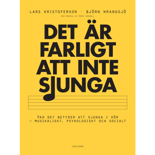 Lars Kristoferson Det är farligt att inte sjunga : Vad det betyder att sjunga i kör (bok, danskt band)