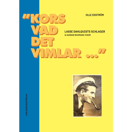 Olle Edström "Kors vad det vimlar..." : Lasse Dahlquists schlager & Gunnar Bohmans visor (bok, danskt band)