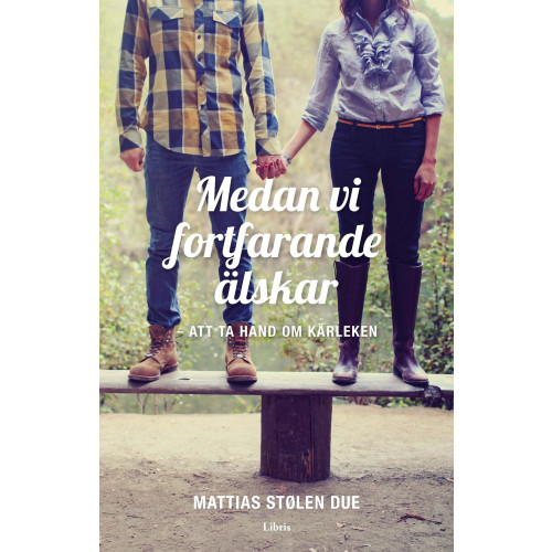 Mattias Stølen Due Medan vi fortfarande älskar (pocket)