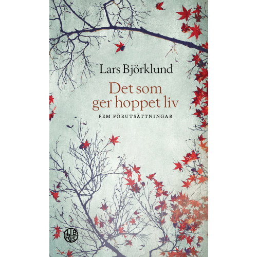 Lars Björklund Det som ger hoppet liv (pocket)