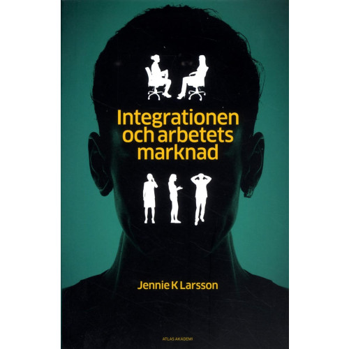 Jennie K. Larsson Integrationen och arbetets marknad : hur jämställdhet, arbete och annat "svenskt" görs av arbetsförmedlare och privata aktörer (häftad)