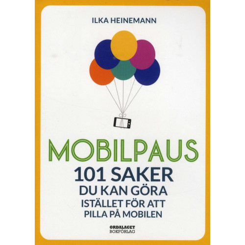 Ilka Heinemann Mobilpaus: 101 saker som du kan göra istället för att pilla på mobilen (häftad)
