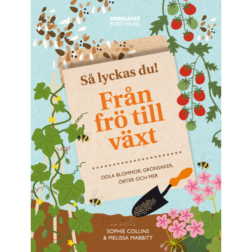 Sophie Collins Så lyckas du! : från frö till växt - odla blommor, grönsaker, örter och mer (inbunden)