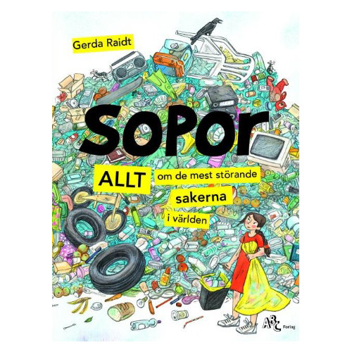 Gerda Raidt Sopor : allt om de mest störande sakerna i världen (bok, kartonnage)