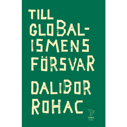 Dalibor Rohac Till globalismens försvar (bok, danskt band)