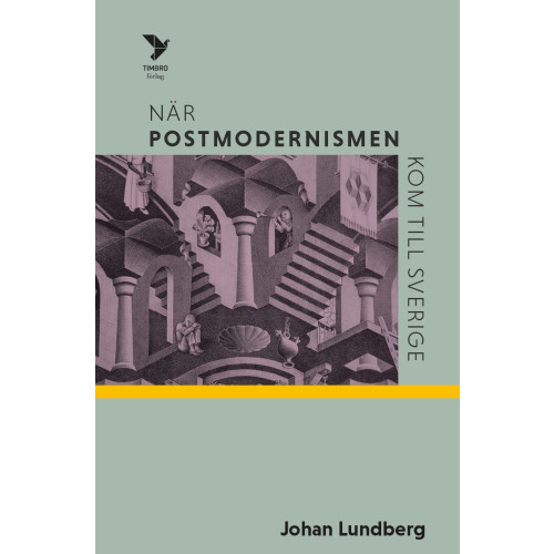 Johan Lundberg När postmodernismen kom till Sverige (inbunden)