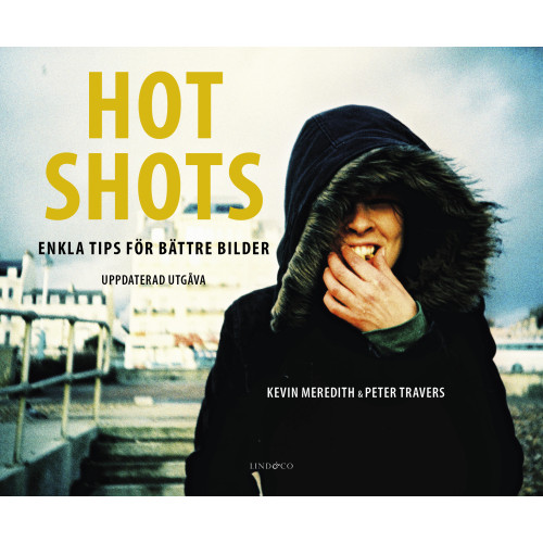 Kevin Meredith Hot shots : enkla tips för bättre bilder (inbunden)
