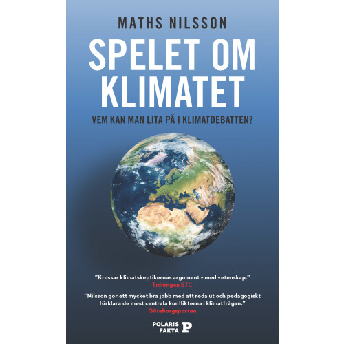 Maths Nilsson Spelet om klimatet : vem kan man lita på i klimatdebatten? (pocket)