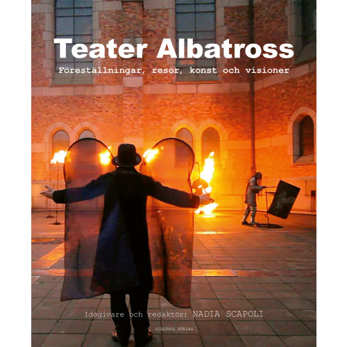 Gidlunds förlag Teater Albatross : föreställningar, resor, konst och visioner (häftad)