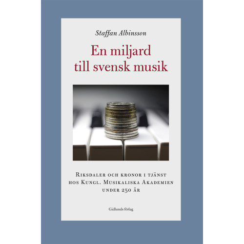 Staffan Albinsson En miljard till svensk musik (inbunden)