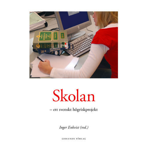 Gidlunds förlag Skolan - ett svenskt högriskprojekt (häftad)