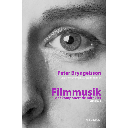 Peter Bryngelsson Filmmusik : det komponerade miraklet Version 2.0 (häftad)